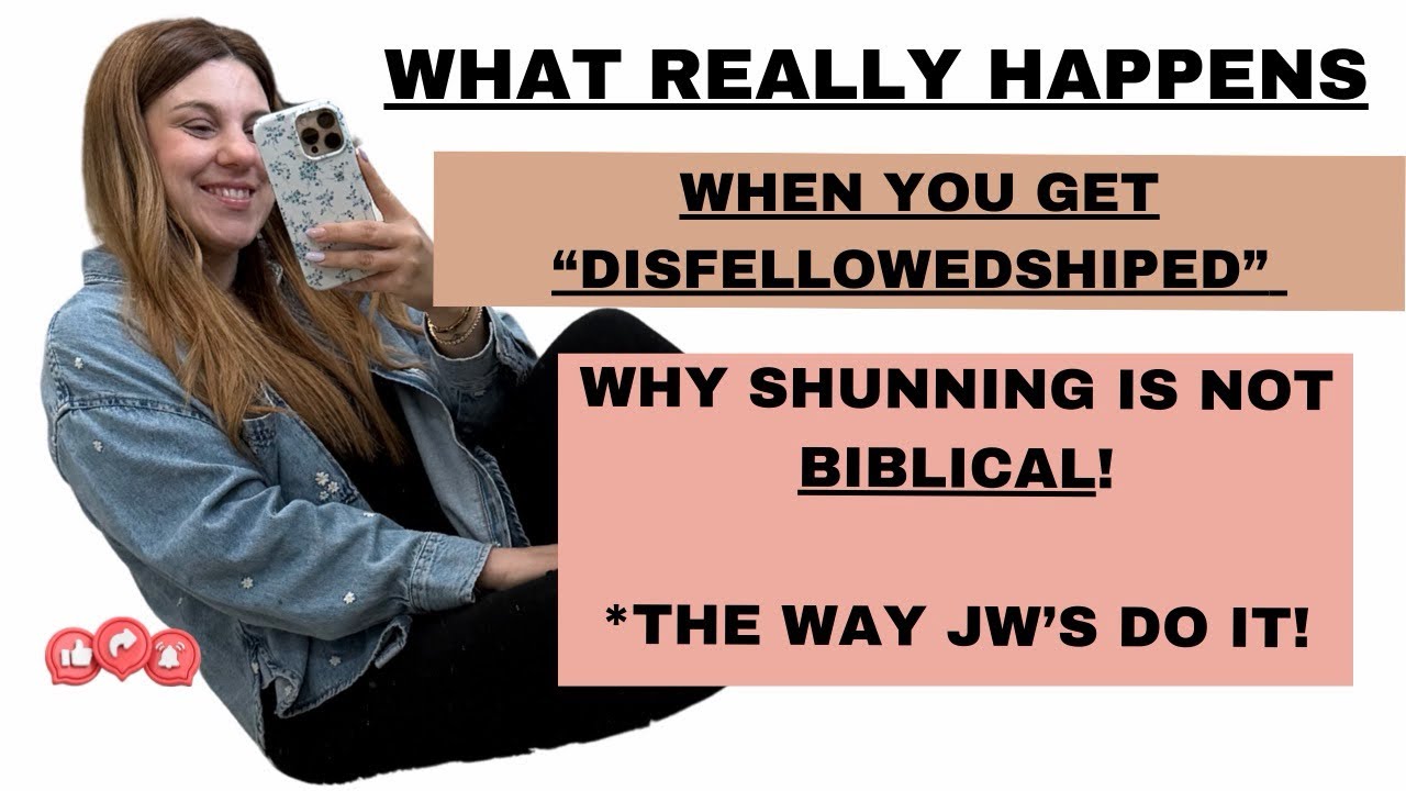 “The Truth About Jehovah’s Witness Shunning…………. (It’s Not Biblical)”