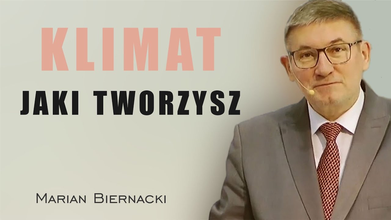 Jaki klimat tworzysz wokół siebie - Marian Biernacki