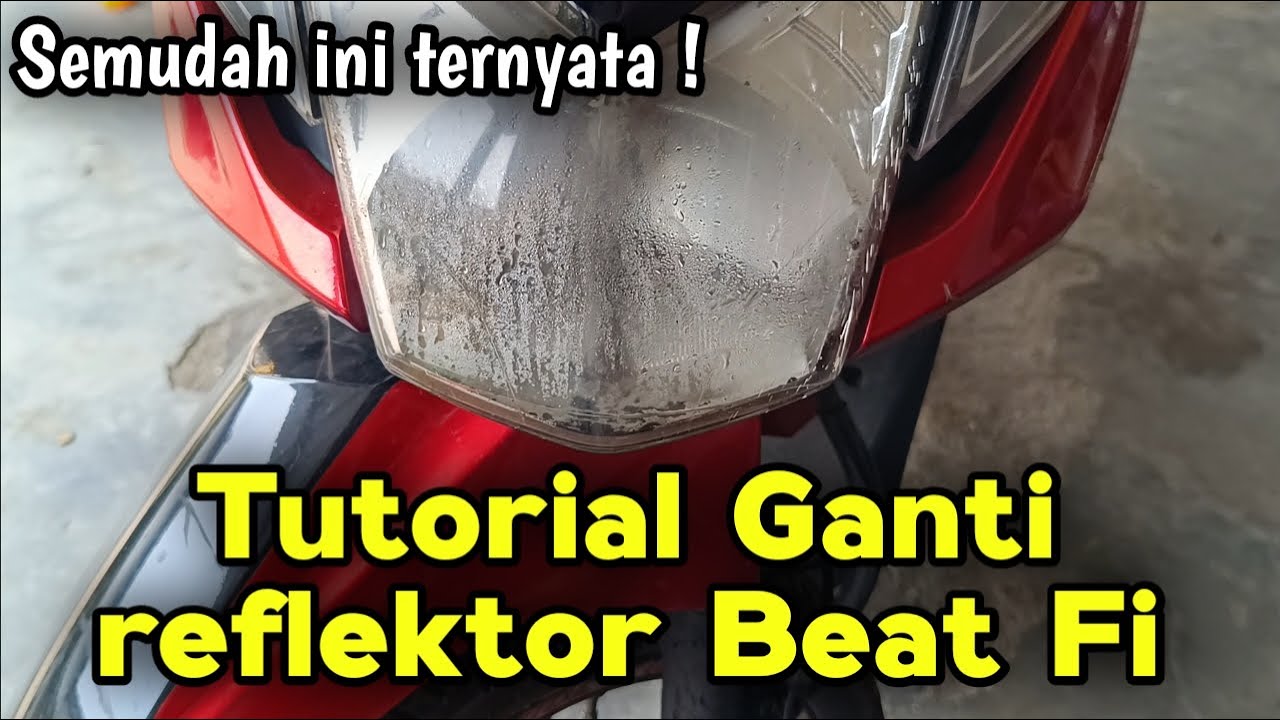 Tutorial Ganti Reflektor Lampu beat FI paling mudah tanpa perlu ke bengkel