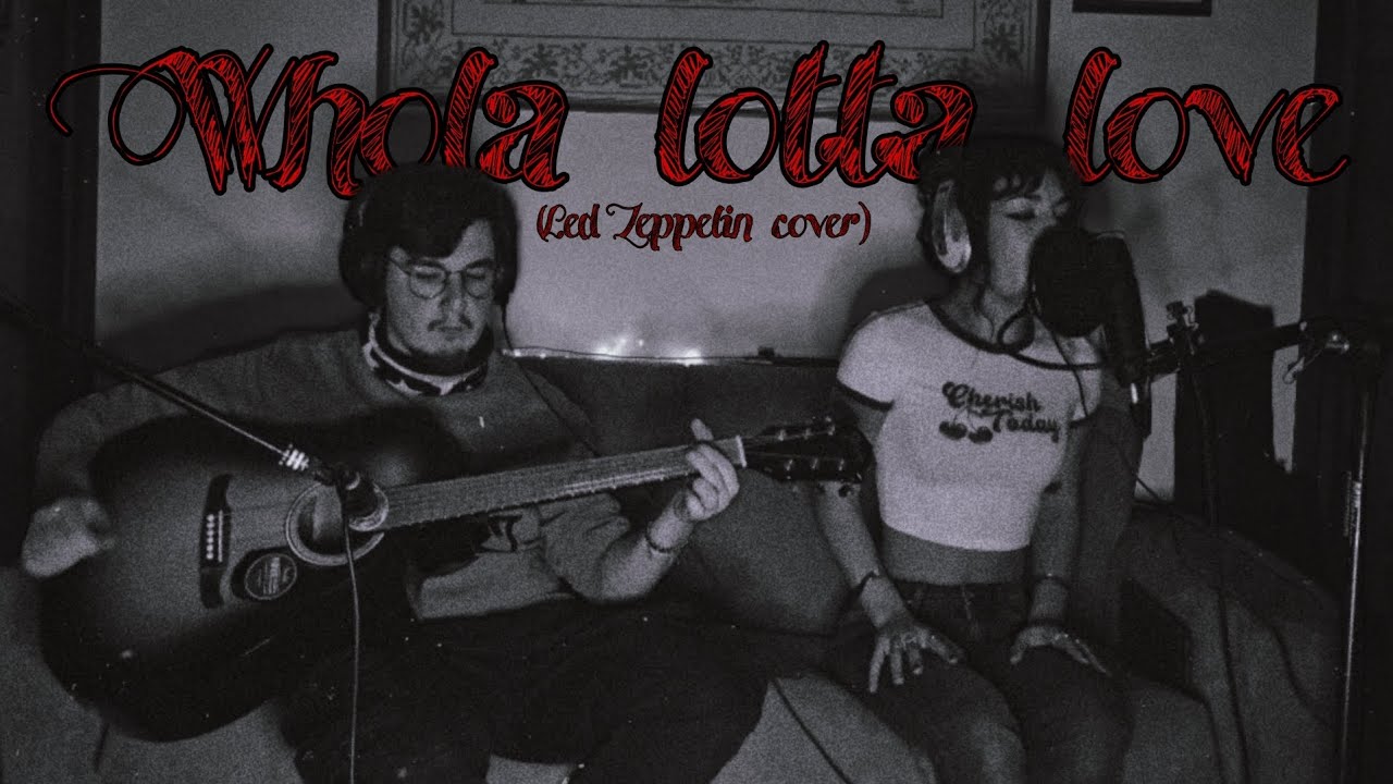 Whola lotta love (Led Zeppelin cover)/ Acoustic session in the living room