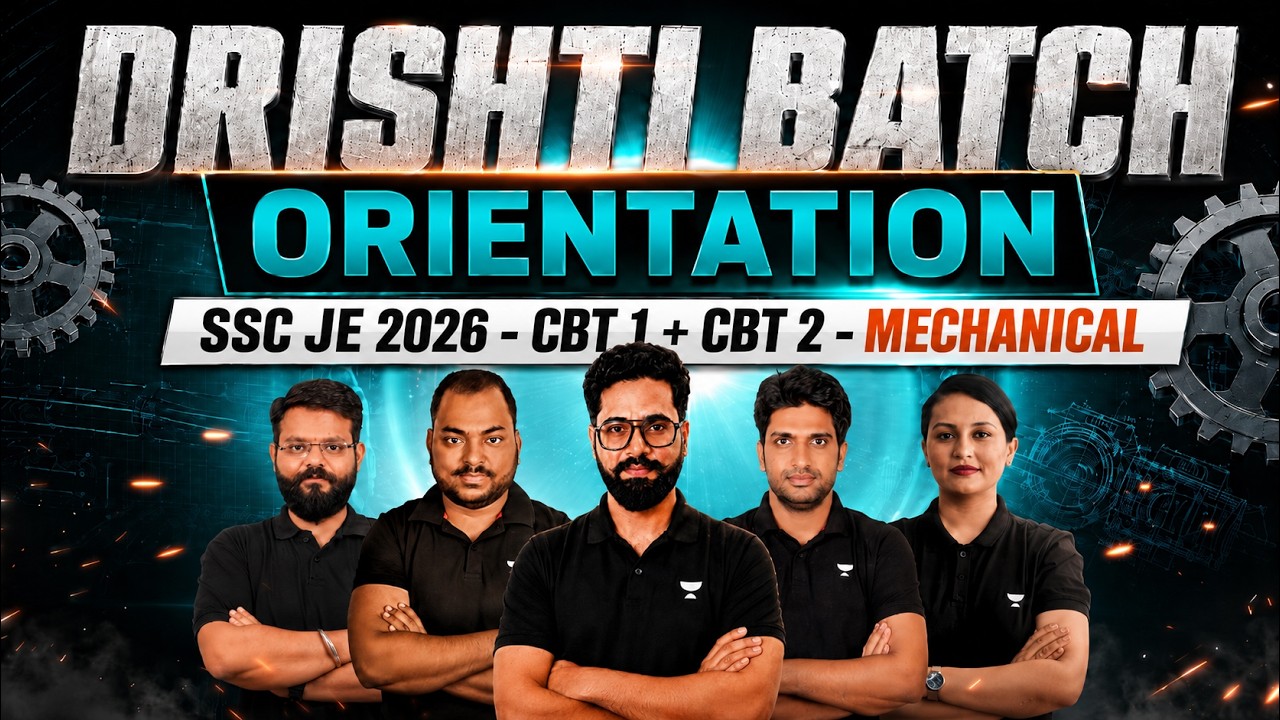 SSC JE 2026 - CBT 1 + CBT 2 - Mechanical : DRISHTI BATCH ORIENTATION