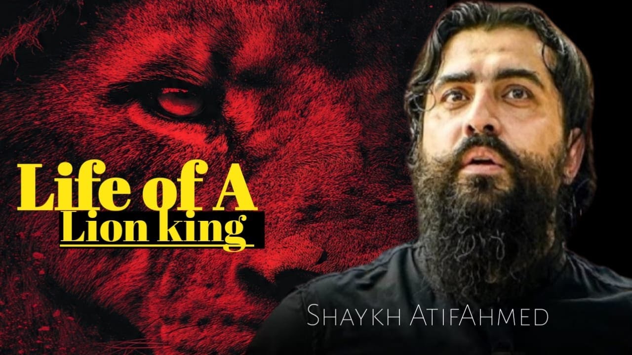 *Life of a Lion 🦁 | Shair Ki Tarah Zindagi Guzaar Beta | Shaykh Atif Ahmed*
