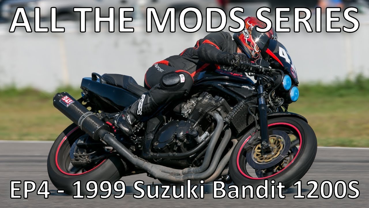 ALL THE MODS - EP 4 - 1999 Suzuki Bandit GSF1200S
