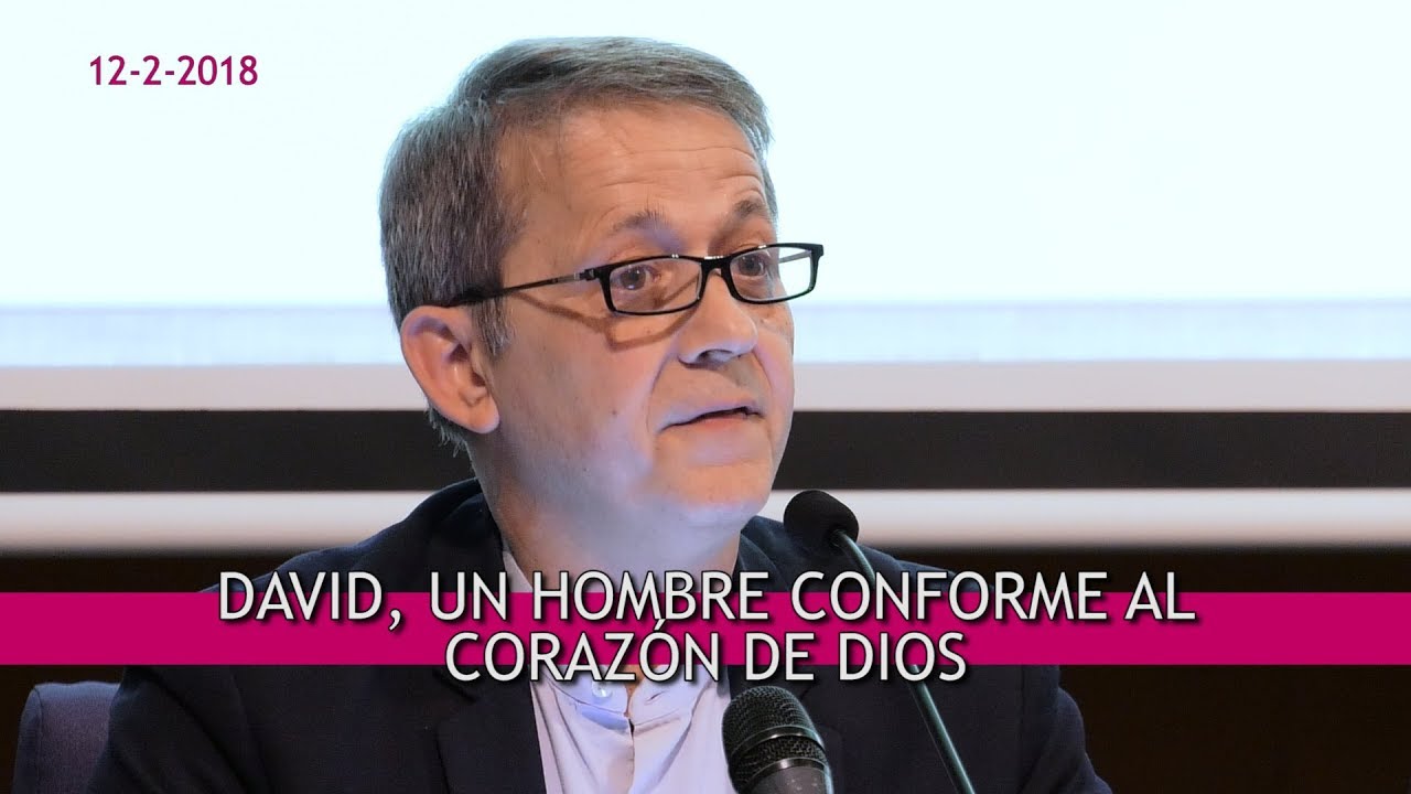 David, un hombre conforme al corazón de Dios _ Luis Fajardo