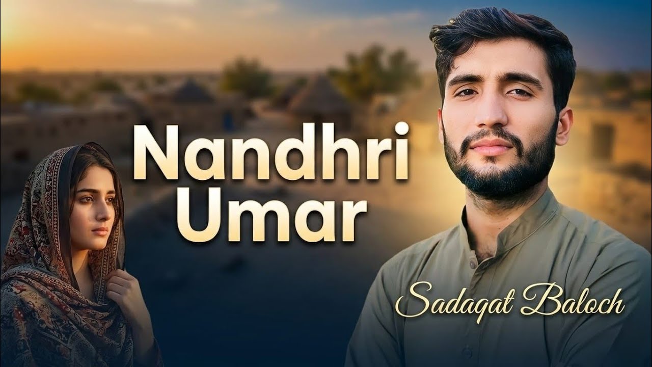 Nadrri Umar New Sindhi Song Singer Sadaqat Baloch 