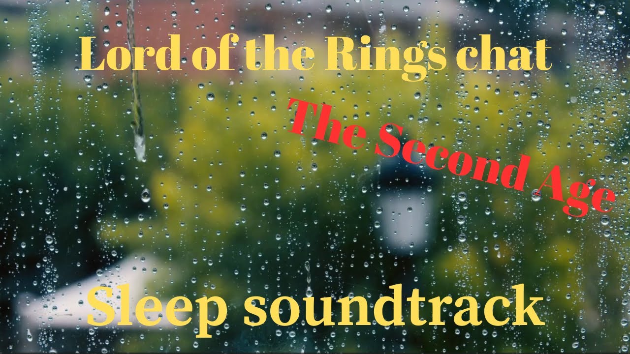 Lord of the Rings Sleep video | The Second Age | 1.45 hrs talking then rainfall ASMR