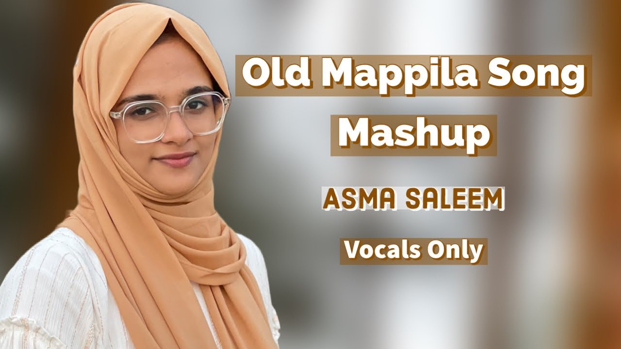 Mappilappattu Mashup | Without Music | Vocals Only | Asma Saleem