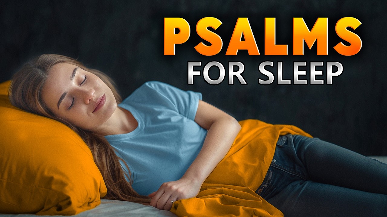 Powerful Psalms for Sleep - Psalm 91 - Psalm 23 - Psalm 35 - Psalm 27 - Psalm 51