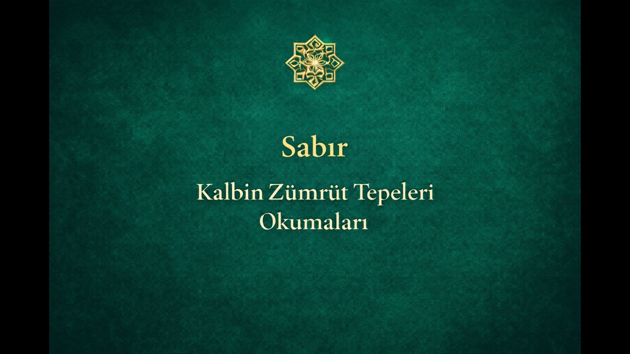 30. Sabır | Kalbin Zümrüt Tepeleri Okumaları