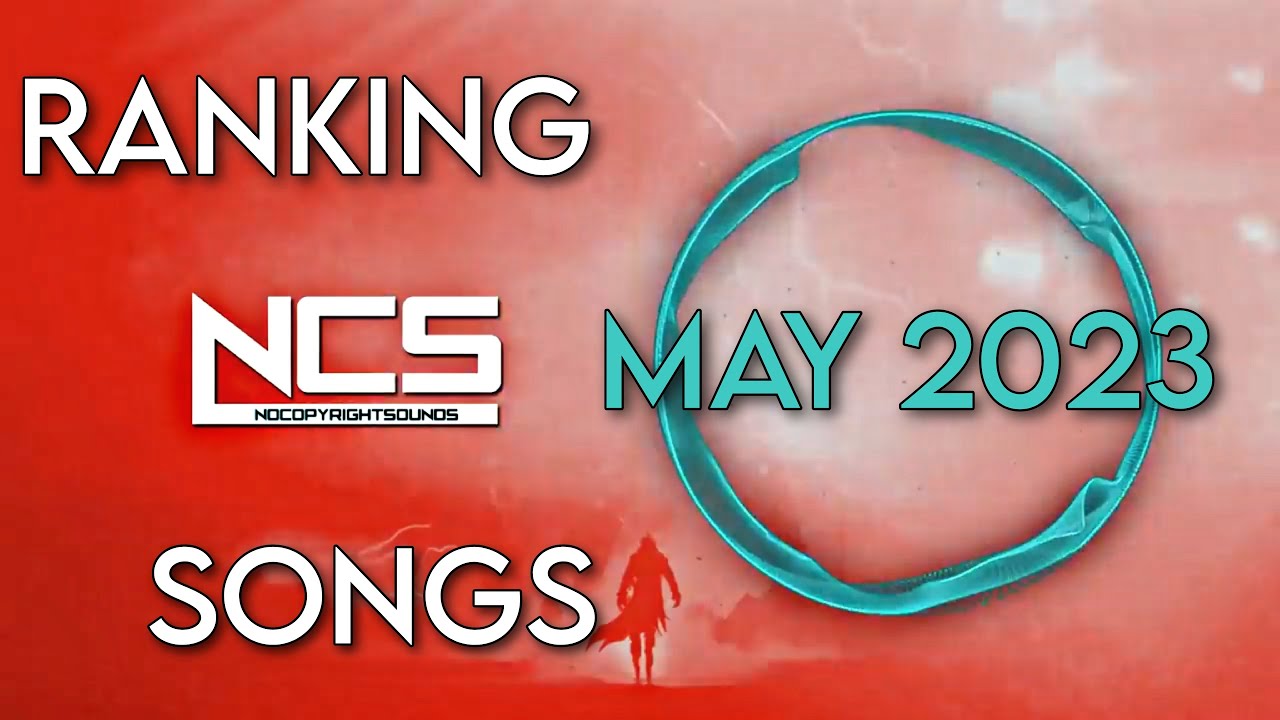 Ranking Every NCS Songs from May 2023