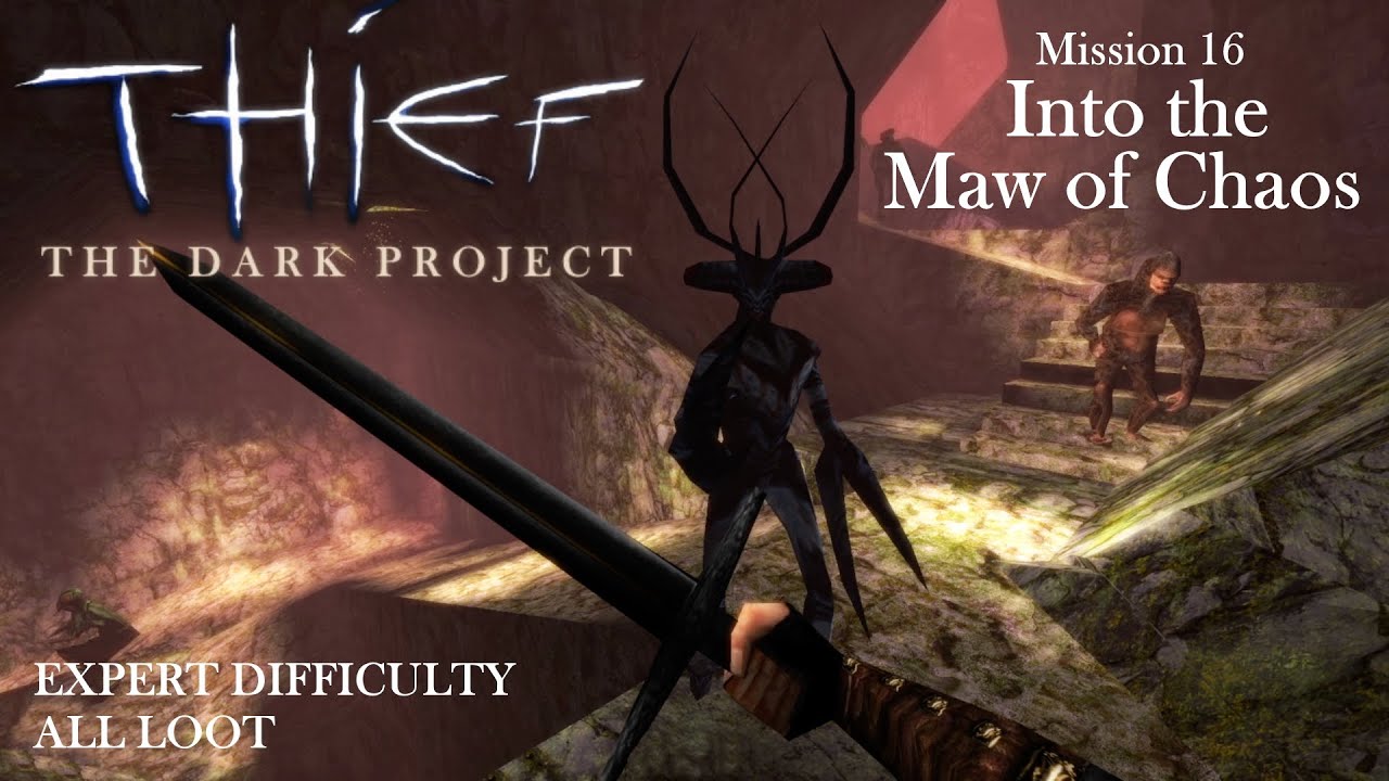 Thief: The Dark Project - Миссия 16: В пасть Хаоса (Эксперт и вся добыча / TG ​​/ TFix&HD)