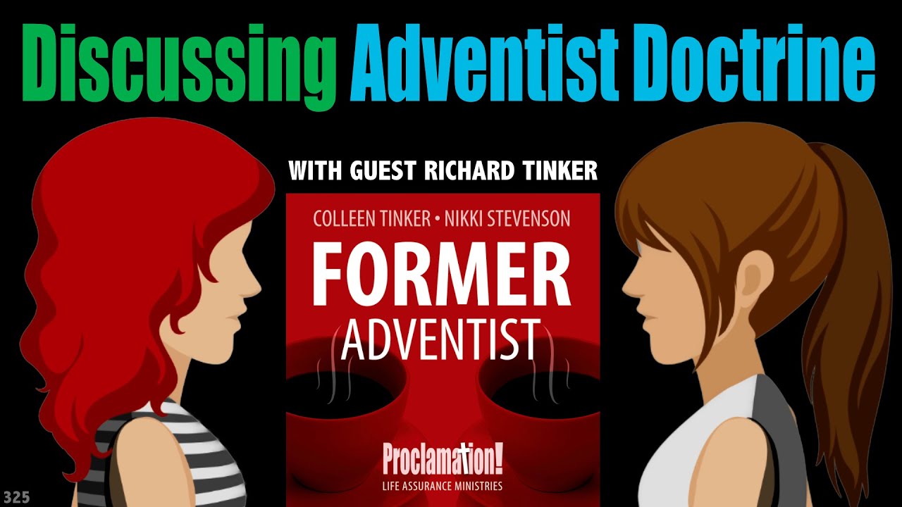 Discussing Adventist Doctrine with Guest Richard Tinker | 325