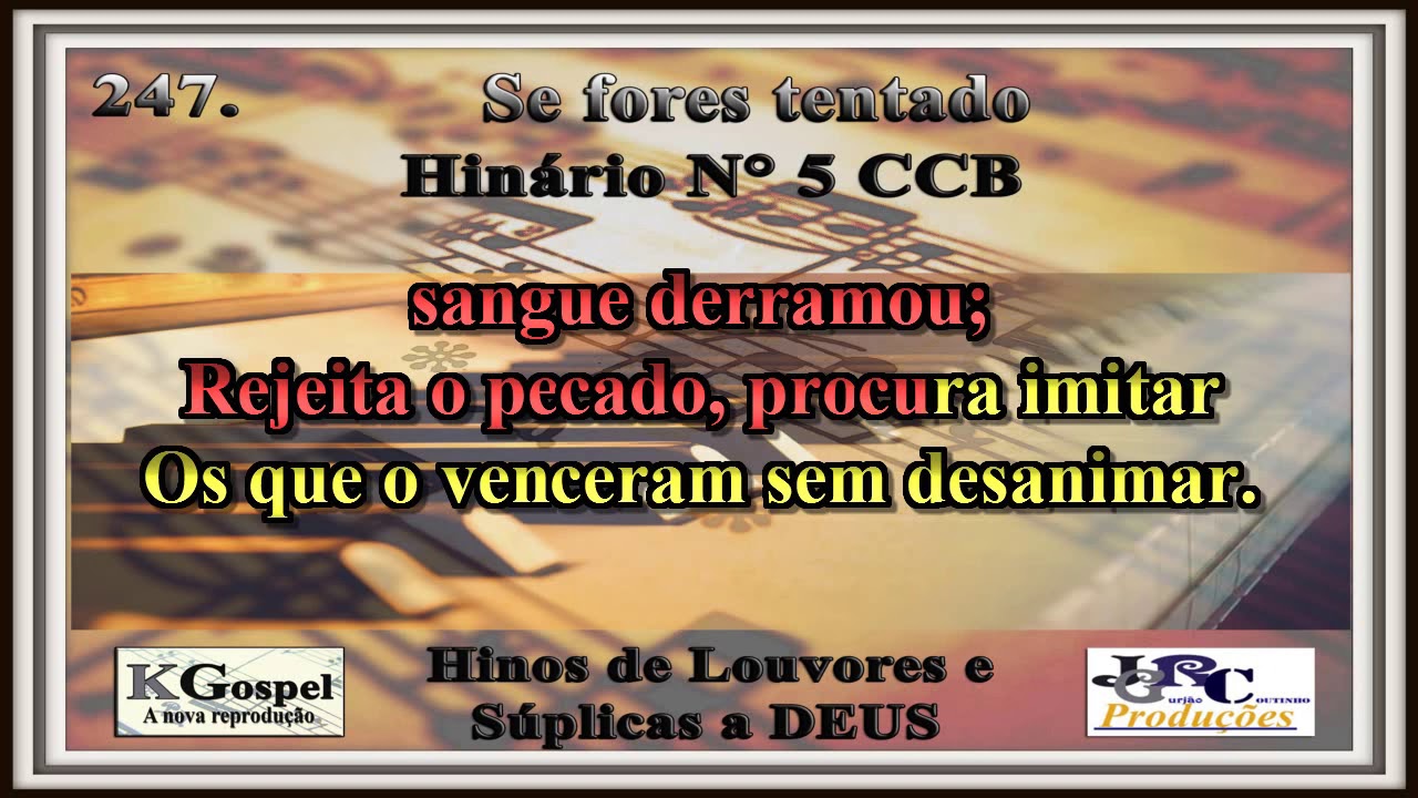 Hino CCB 247. SE FORES TENTADOHinário 5 CCB Karaokê/playback