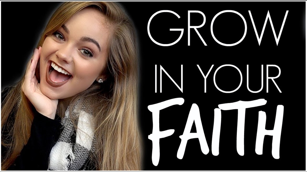 How To Grow In Your Faith | Chelsea Crockett