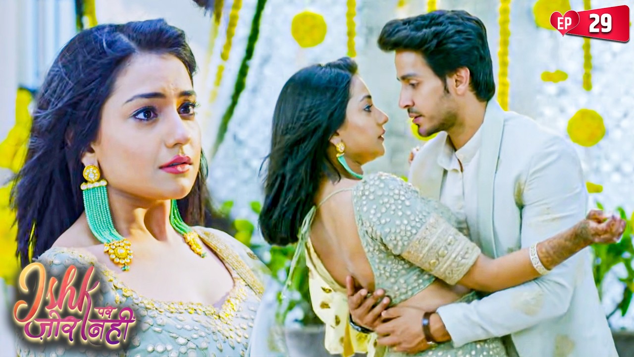 अहान के करीब आते ही तेज हुई इश्क़ी की धड़कनें | Ep 29 | Ishk Par Zor Nahi | TV Serial Hindi