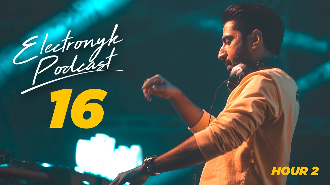 DJ NYK - Electronyk Podcast | Season 16 | Hour 2 | Non Stop Bollywood, Punjabi, English Remix Songs