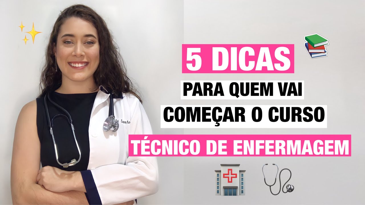 5 DICAS PARA QUEM VAI COMEÇAR O CURSO TÉCNICO DE ENFERMAGEM
