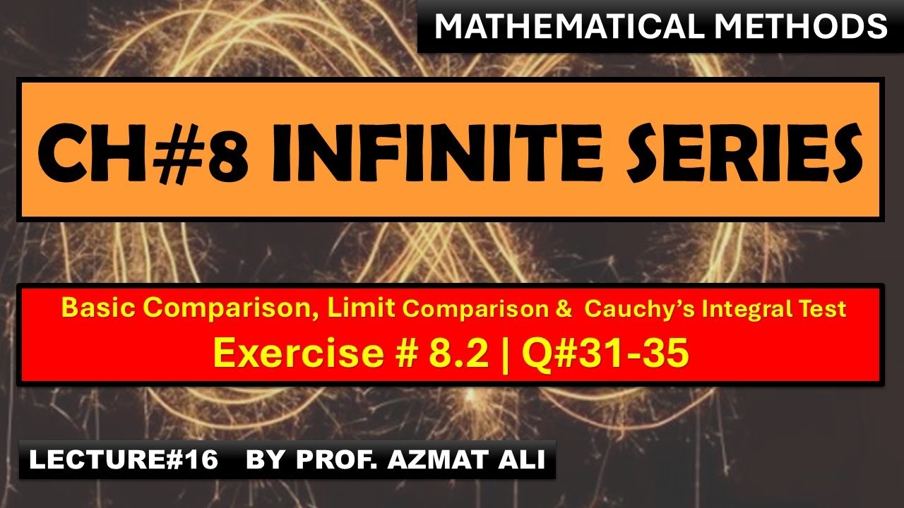 16. Ch#8 Infinite Series || Exercise # 8.2 , Question 31 to 35 || Mathematical Methods by S.M Yusuf.