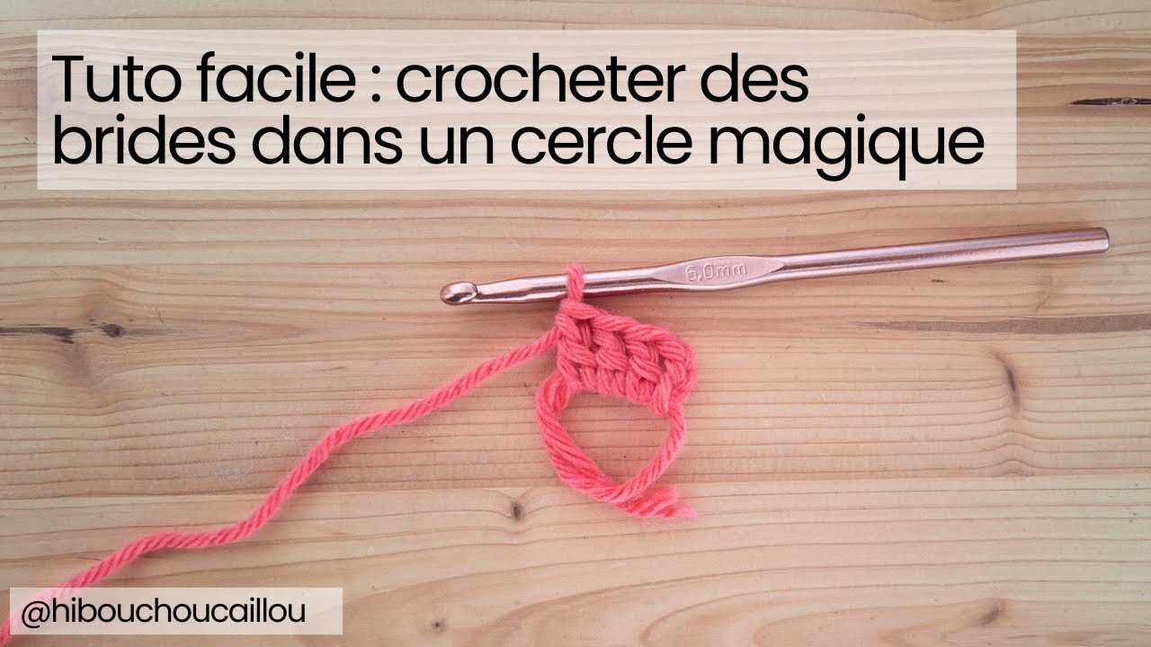 Tuto crochet : comment crocheter des brides dans un cercle magique
