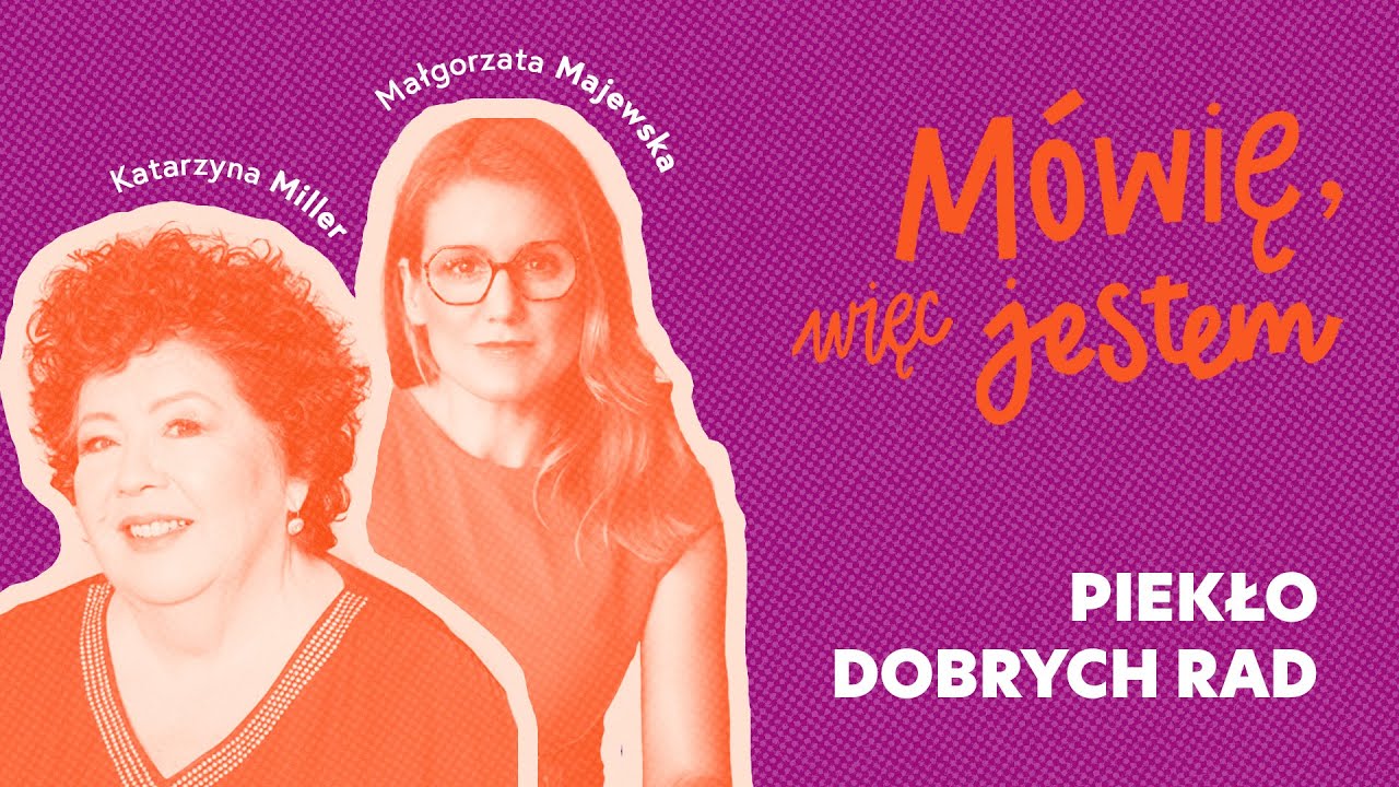 Mówię, więc jestem. Piekło dobrych rad