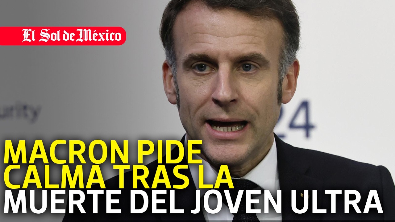 Macron pide calma tras la muerte del joven ultra