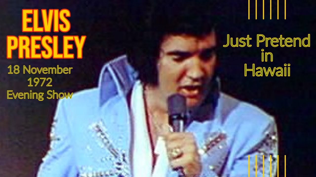 Elvis Presley - Just Pretend -18 November 1972, Evening Show - Only Time Performed in Hawaii