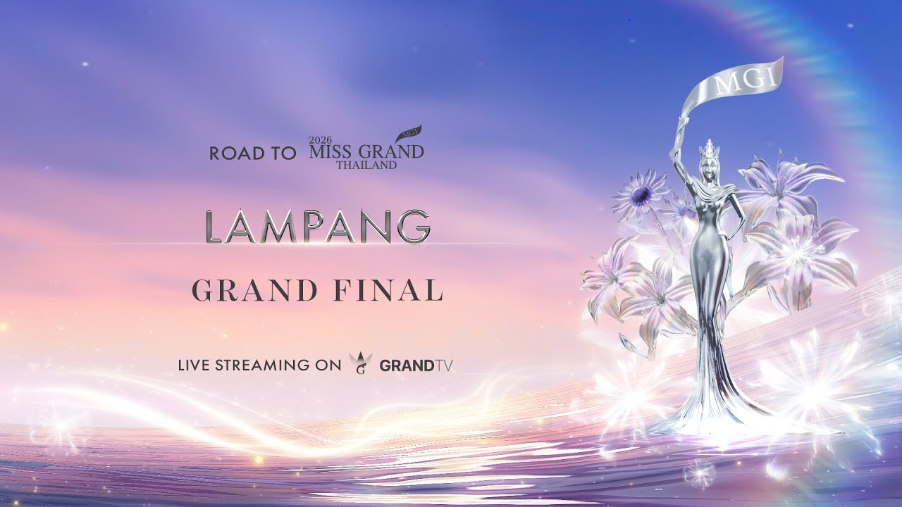 MISS GRAND LAMPANG 2026 | GRAND FINAL