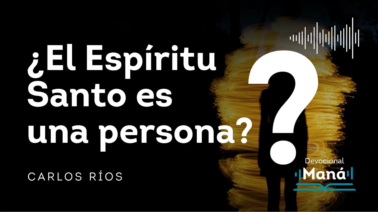 Devocional │  ¿El Espíritu Santo es una Persona?