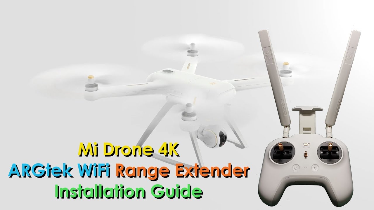 Mi Drone 4K - ARGtek WiFi Range Extender Installation Guide