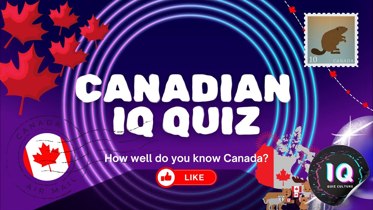 Canadian Culture Quiz 25 Fun Trivia Questions to Test Your Knowledge!  Quiz Culture IQ
