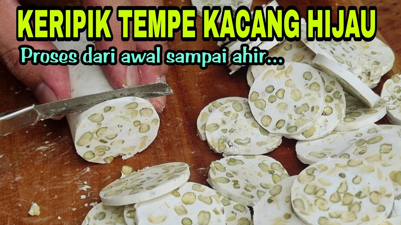 CARA MEMBUAT KERIPIK TEMPE KACANG HIJAU  |  PROSES DARI AWAL SAMPAI AHIR  TANPA DI SKIP