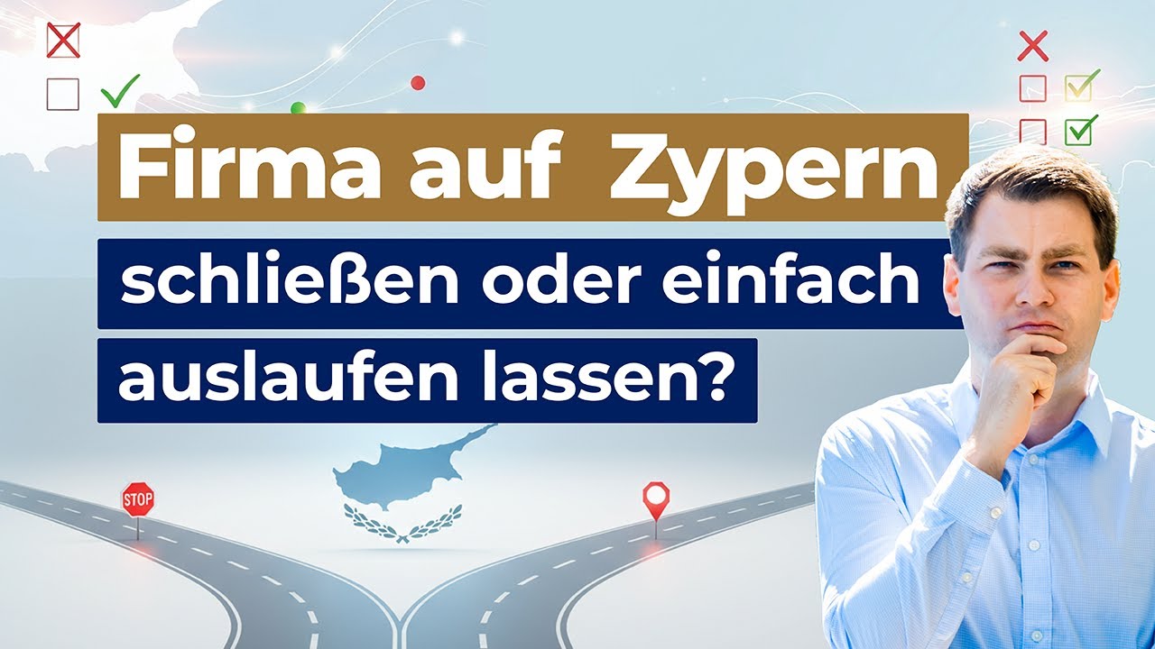 Firma auf Zypern schlie&szlig;en? Oder einfach auslaufen lassen? #ZypernLimitedSchlie&szlig;en