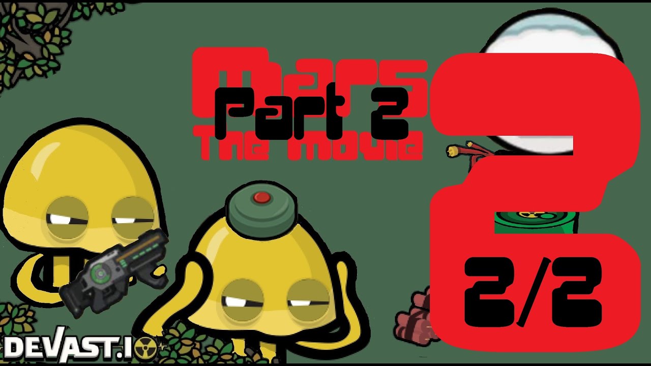 Devast.io Mars the Movie [part2/2]