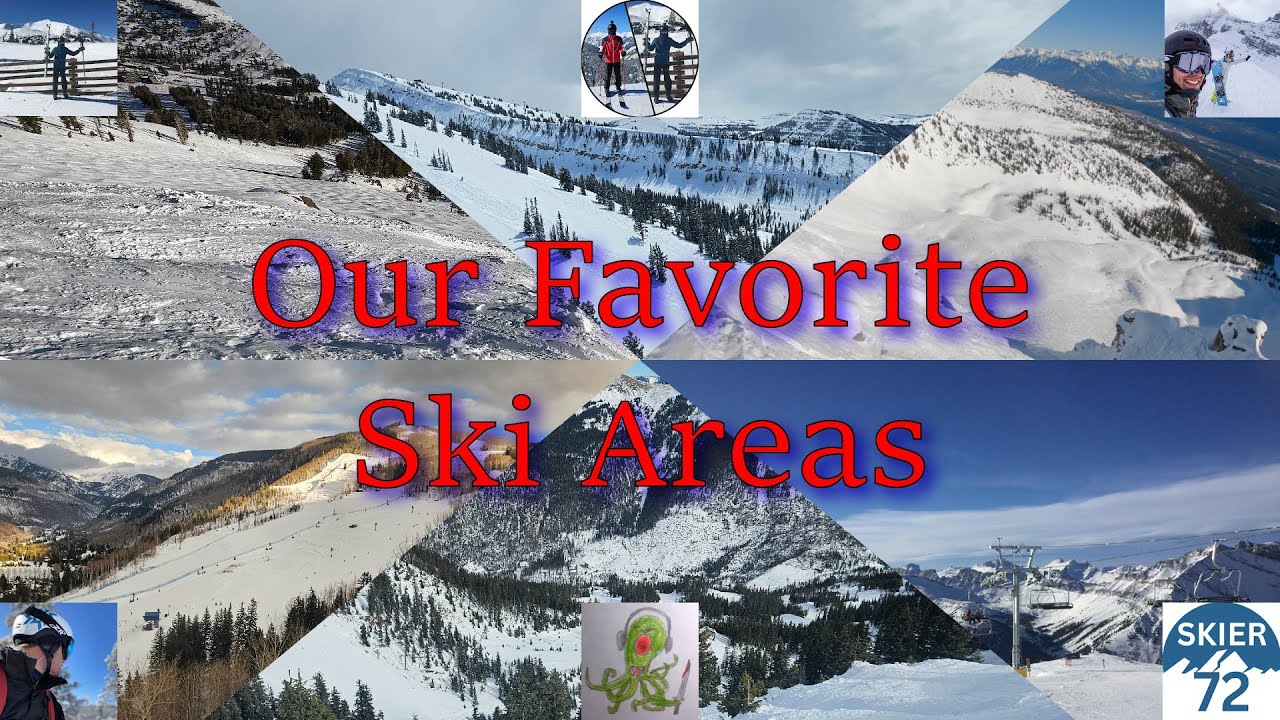Our Top 5 Favorite Ski Areas (featuring... quite a few)