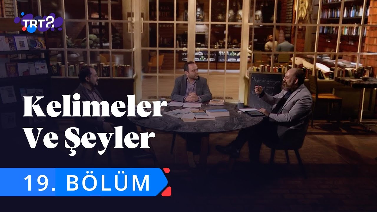 Kelimeler ve Şeyler | 19. Bölüm