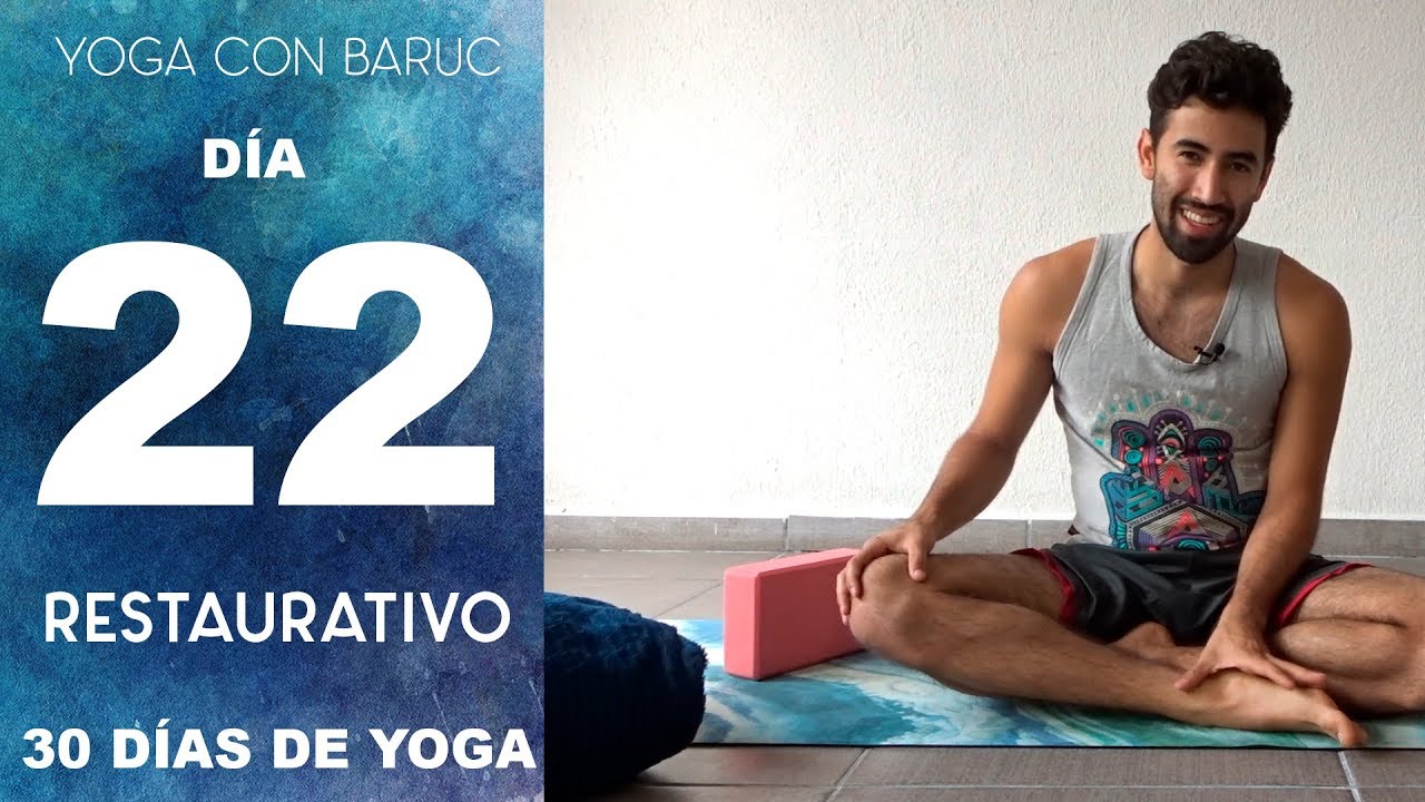 Día 22 - Restaurativo | 40 min | Yoga con Baruc