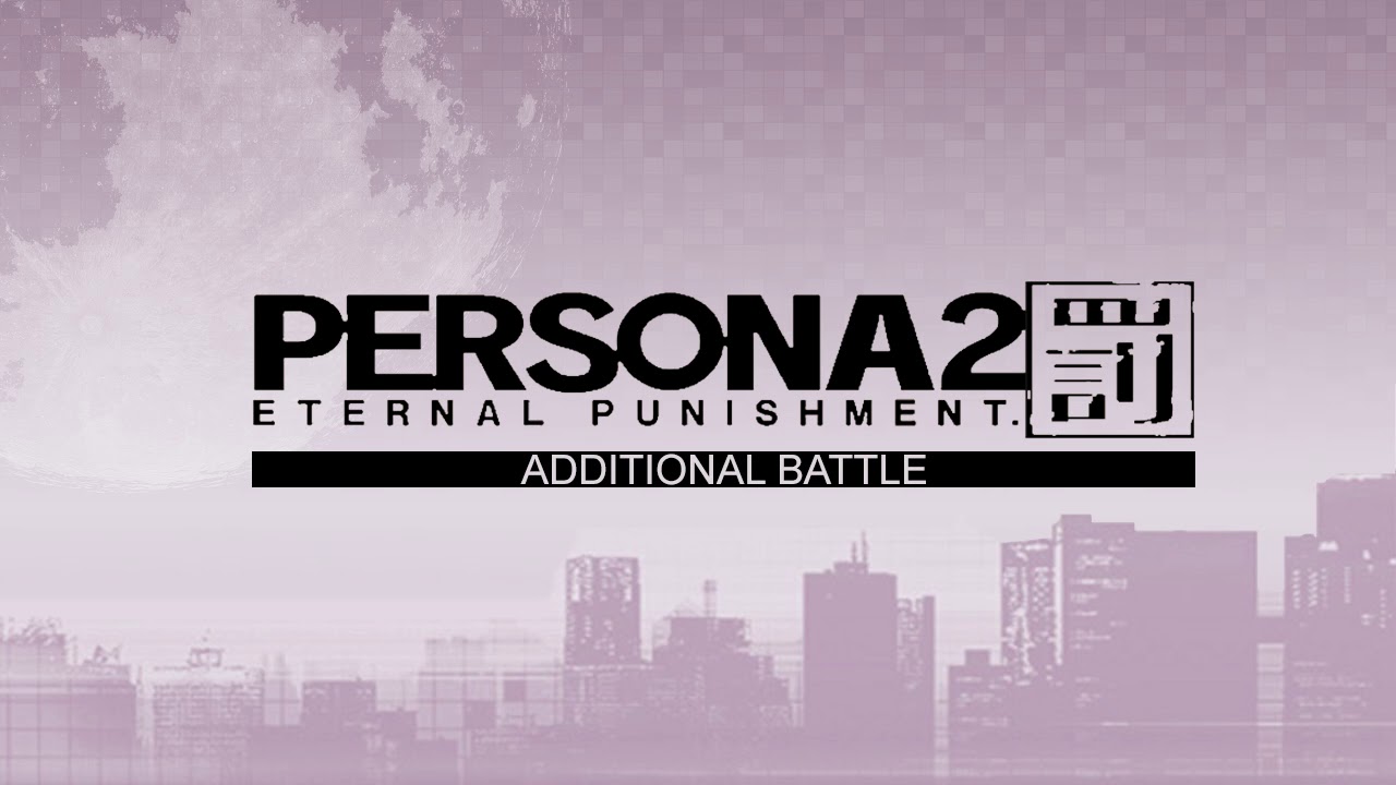 Additional Battle - Persona 2 Eternal Punishment (PSP)