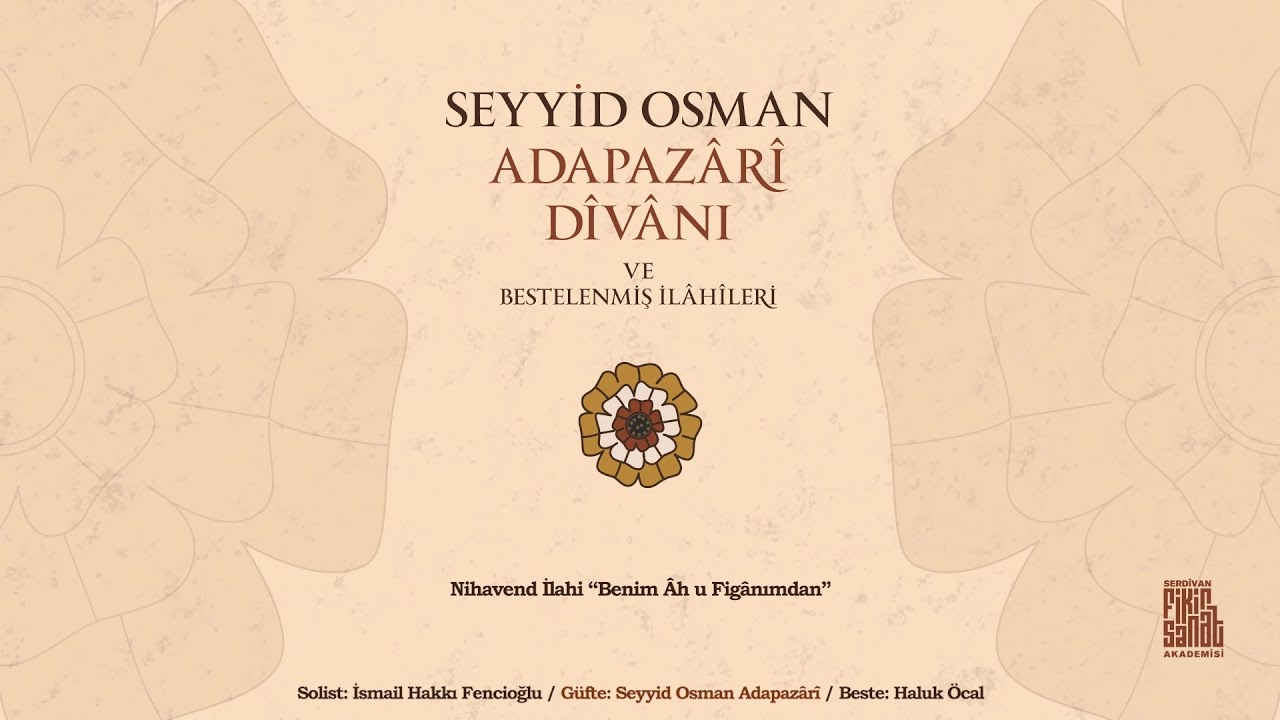 İsmail Hakkı Fencioğlu - Nihavend İlahi “Benim Âh u Figânımdan”
