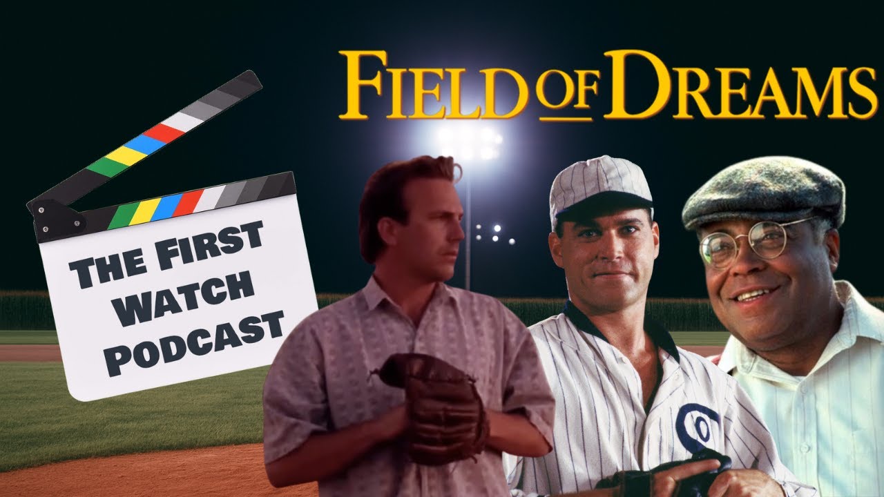 The First Watch Podcast | Field of Dreams w/ Seth!