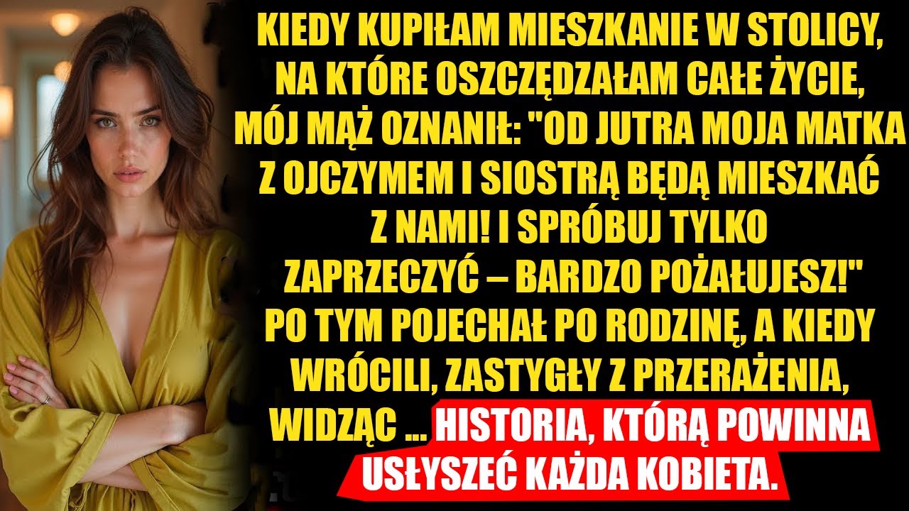 Kupiłam wymarzone mieszkanie w stolicy a mąż oznajmił: Moja matka z ojczymem i siostrą będą mieszkać