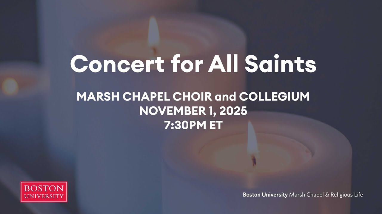 Marsh Chapel Choir Concert | Concert for ALL Saints