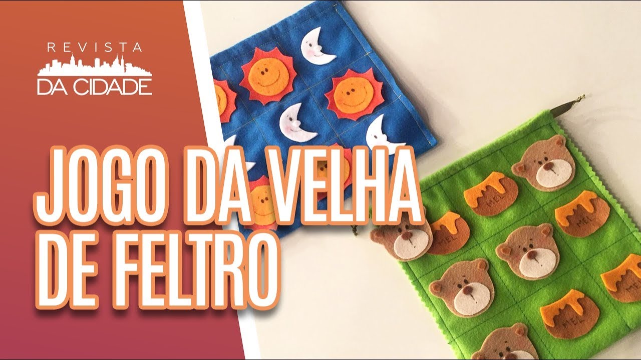 Faça Você Mesmo: Jogo da Velha de Feltro - Revista da Cidade (20/09/18)