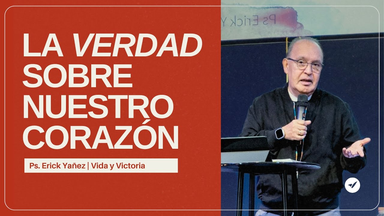 ¿Por Qué BUSCAMOS a Dios? El Corazón y La Libertad en Cristo - Ps. Erick Yañez | Vida y Victoria