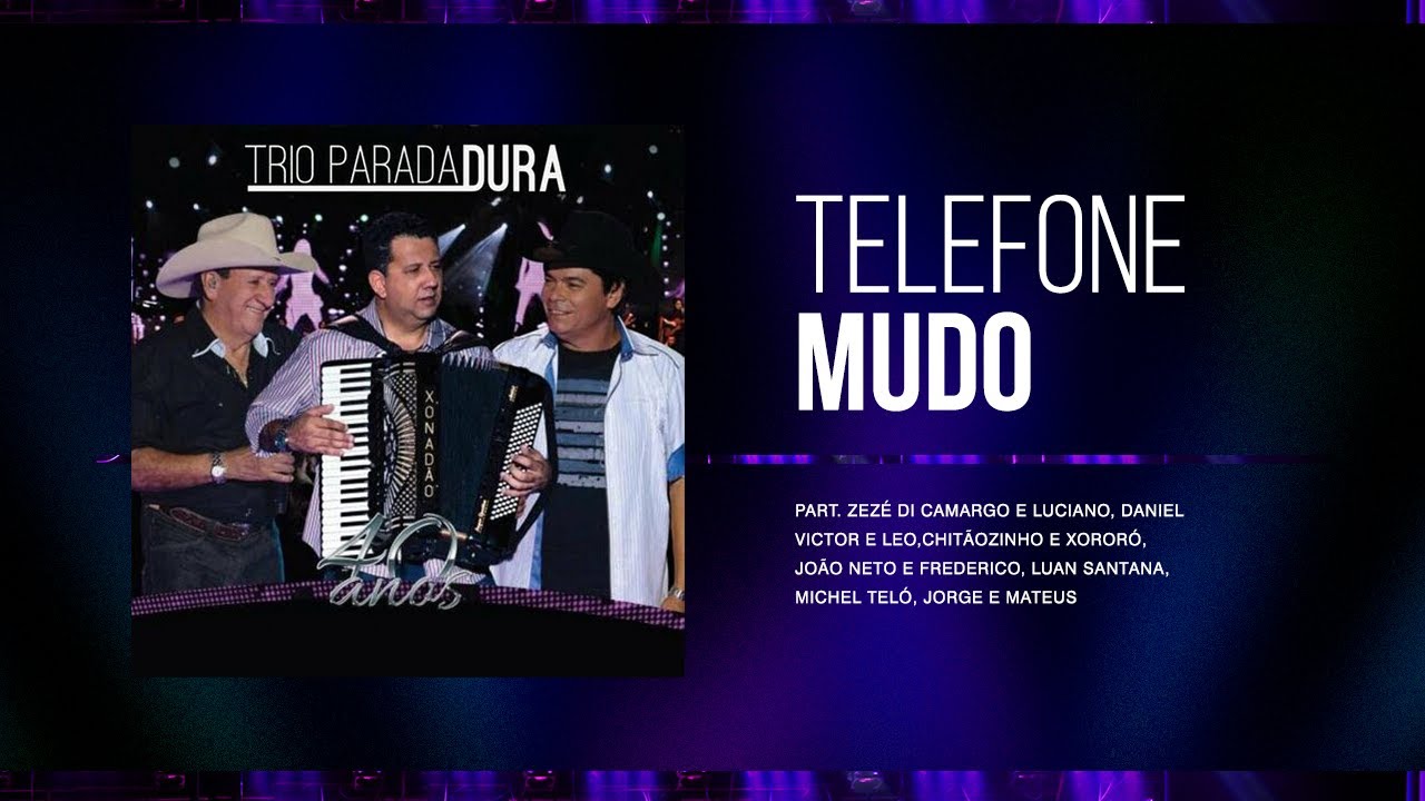 Trio Parada Dura - Telefone Mudo | 40 Anos