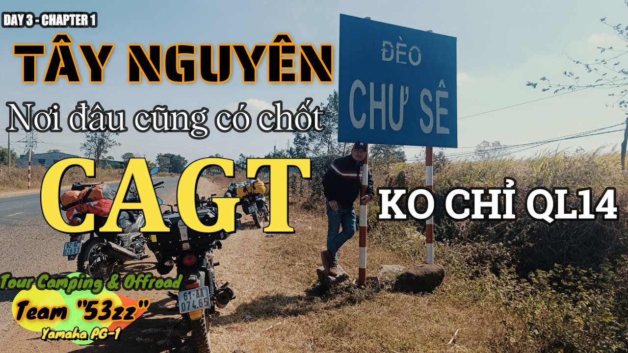 #7 [CAMPIN&OFFROAD] KINH NGHIỆM ĐI QL14 | Tây Nguyên thì nơi đâu cũng có chốt CAGT
