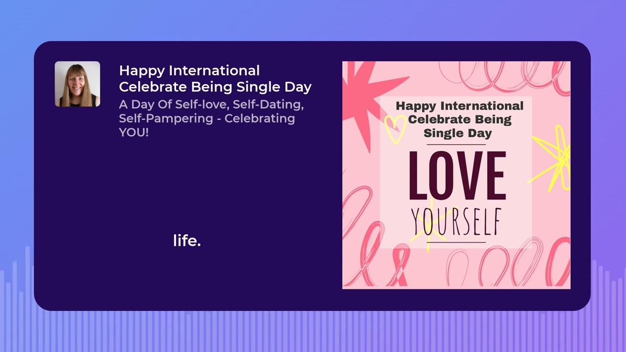 Happy International Celebrate Being Single Day 😍 A Day Of Self-love ❤️ Self-dating 🥳 Celebrating YOU