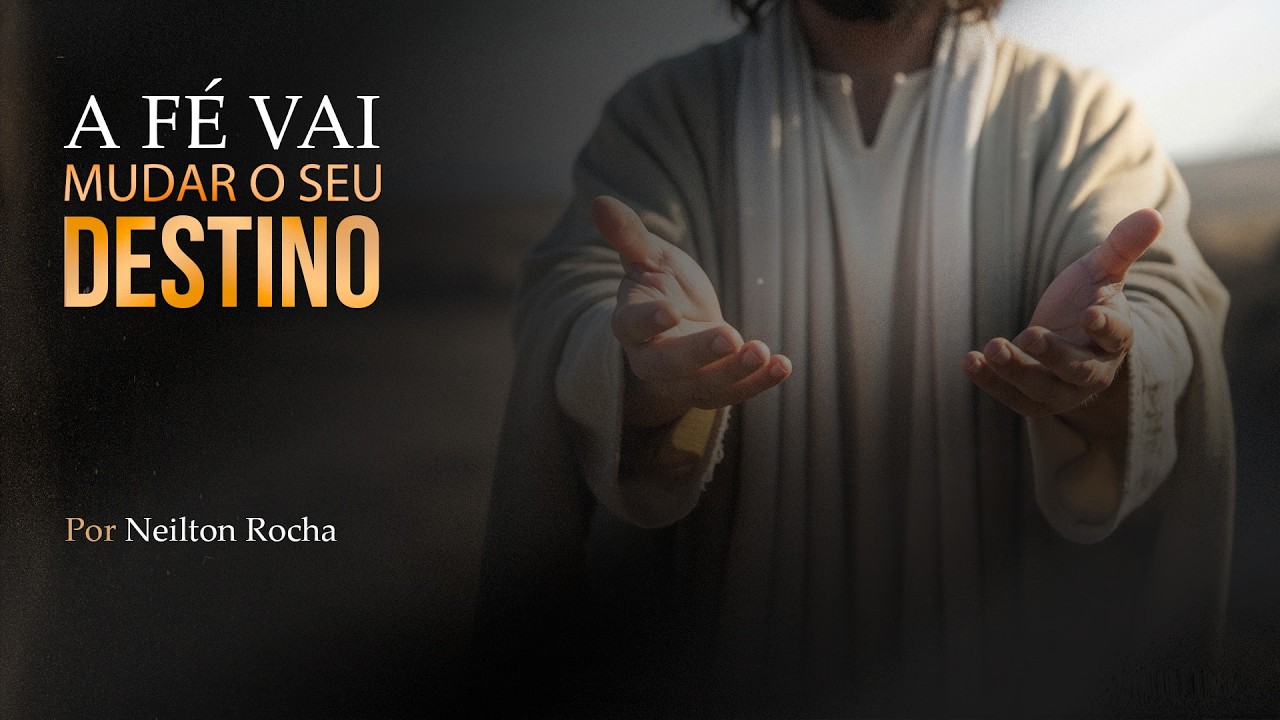 A FÉ VAI MUDAR O SEU DESTINO - Quarta-Feira- 18-02-26 - Pr. Neilton Rocha - 19h