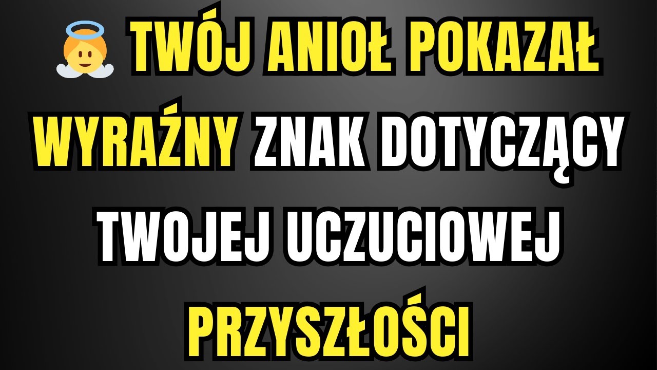 TWÓJ ANIOŁ POKAZAŁ WYRAŹNY ZNAK DOTYCZĄCY TWOJEJ UCZUCIOWEJ PRZYSZŁOŚCI