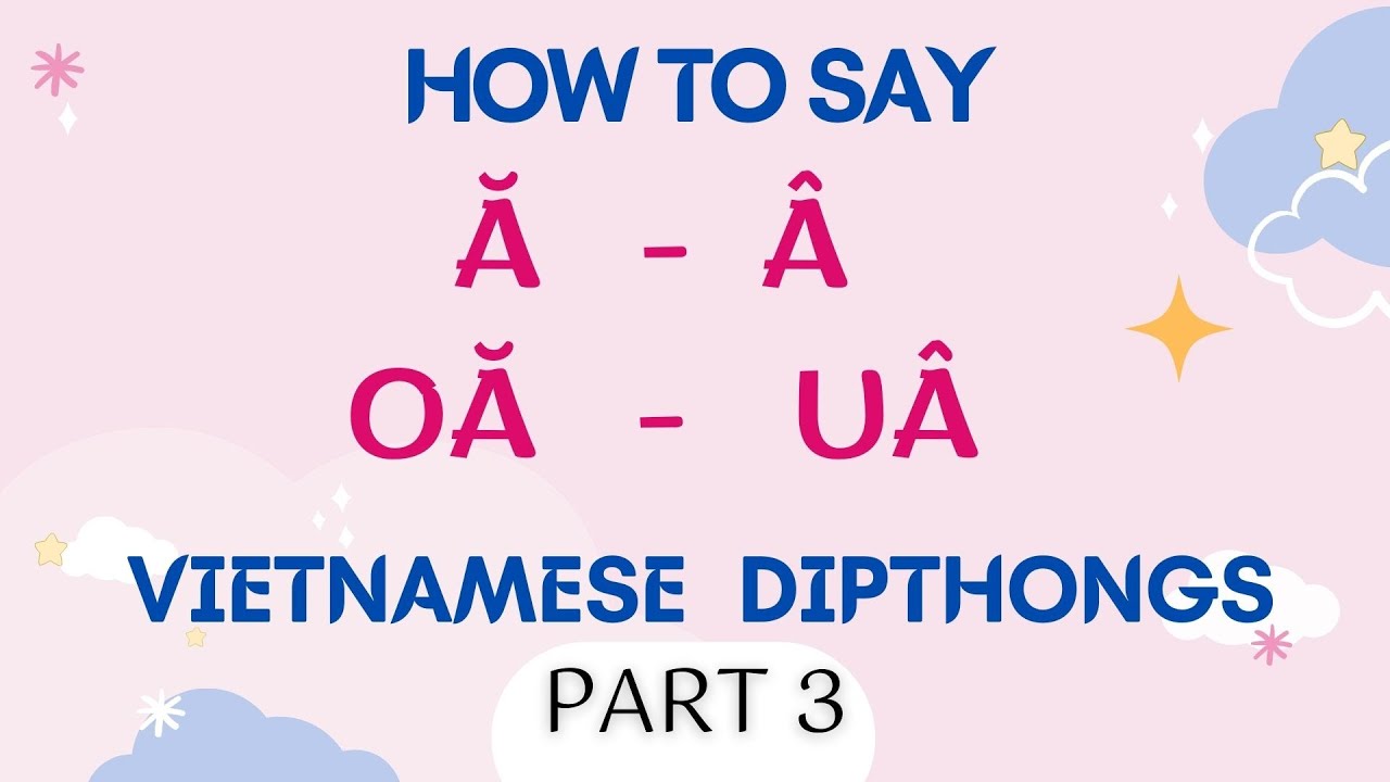 How to say these two letters Ă & Â and their dipthongs (OĂ & UÂ)