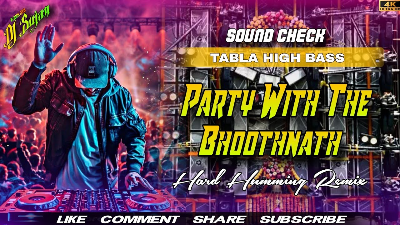 Dj Sarzen 🔥 Party With The Bhoothnath hindi Tabla High Bass Dj Sound Check Mix Dj Sujan Karkata